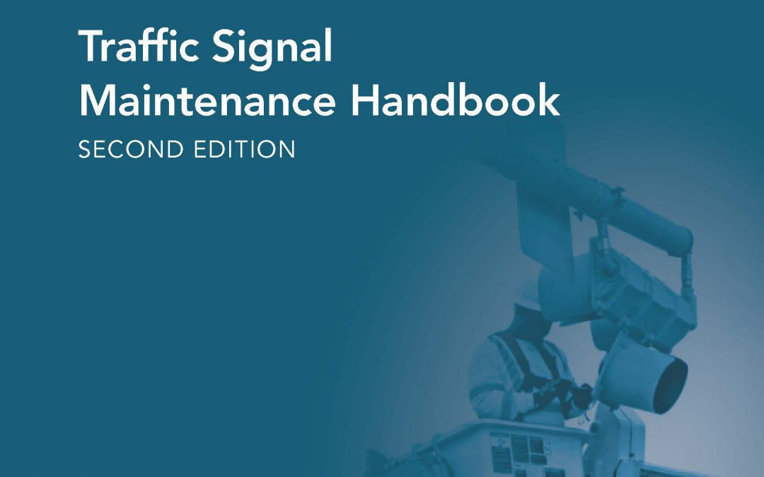 Second Edition of the Traffic Signal Maintenance Handbook Released